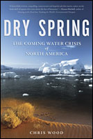 Dry Spring: The Coming Water Crisis of North America
